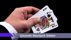 Güvenilir Blackjack Siteleri