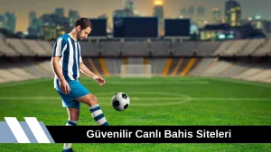 Güvenilir Canlı Bahis Siteleri